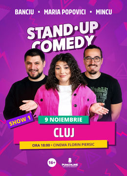 Cluj | Stand Up Comedy cu Maria Popovici, Mincu și Banciu | SHOW 1
