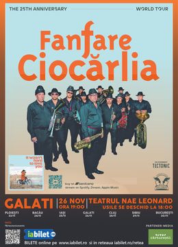 Galati: Concert Fanfare Ciocarlia - Turneu aniversar de 25 de ani