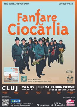 Cluj: Concert Fanfare Ciocarlia - Turneu aniversar de 25 de ani
