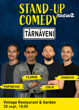 SHOW 2 - Târnăveni: Stand-up comedy cu Cîrje, Florin, Dobrotă și Popinciuc
