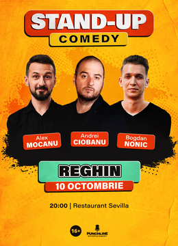 Reghin: Stand-up Comedy cu Andrei Ciobanu, Alex Mocanu și Bogdan Nonic