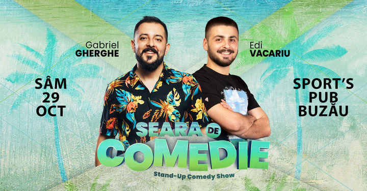BUZĂU: Stand Up Comedy | Gabriel Gherghe si Edi Vacariu