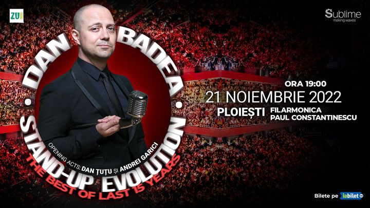 Ploiesti: Stand-up Comedy cu Dan Badea - Stand-up Evolution ORA 19:00