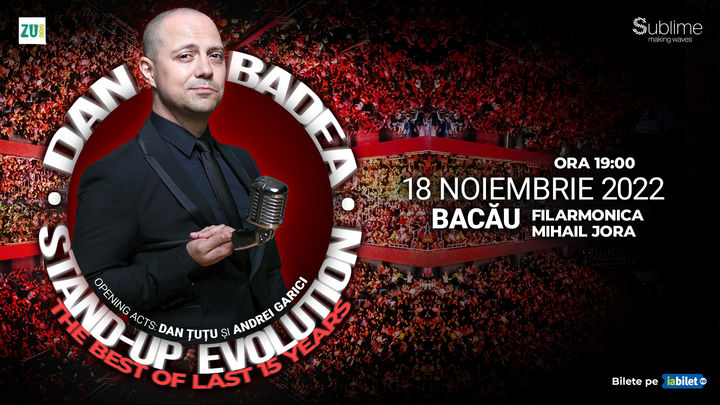 Bacau: Stand-up Comedy cu Dan Badea - Stand-up Evolution ora 19:00