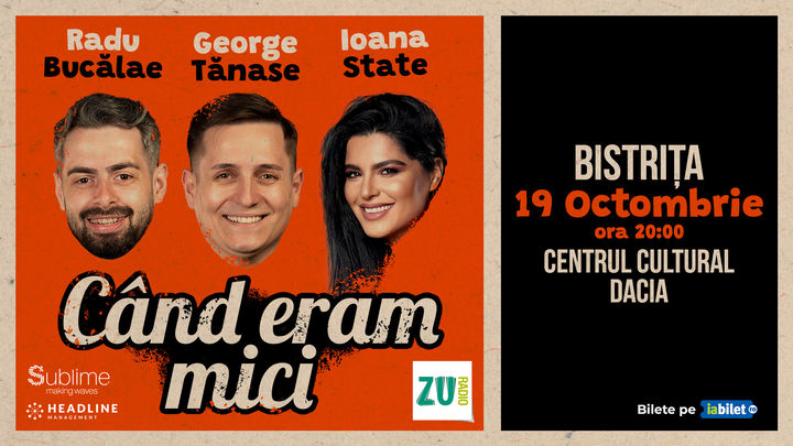 Bistrița: Stand-up Comedy cu Radu Bucalae, George Tanase si Ioana State