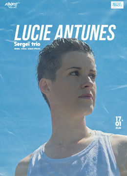 Lucie Antunes « Sergeï trio » (FR) • Expirat • 17.01
