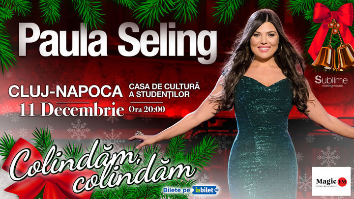 Cluj-Napoca: Paula Seling - "Colindăm, Colindăm” ora 20:00