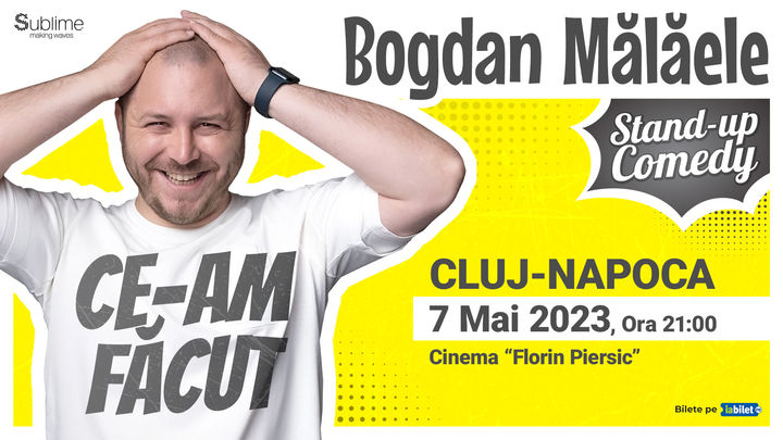 Cluj-Napoca: Stand-up Comedy cu Bogdan Malaele