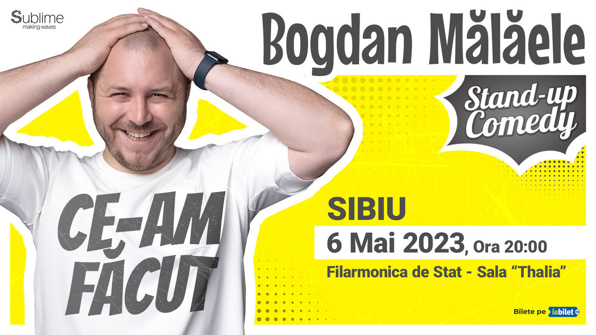 Bilete Sibiu Stand Up Comedy Cu Bogdan Malaele Mai Ora Filarmonica De Stat