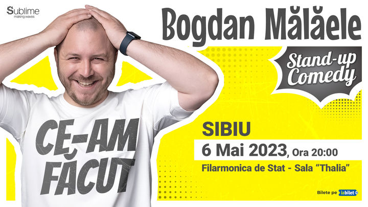 Sibiu: Stand-up Comedy cu Bogdan Malaele