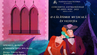 Concertul Extraordinar de Anul Nou ediția a IX-a - Călătorie Muzicală în Veneția