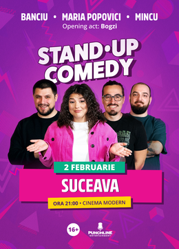 Suceava: Stand Up Comedy cu Maria Popovici, Mincu și Banciu