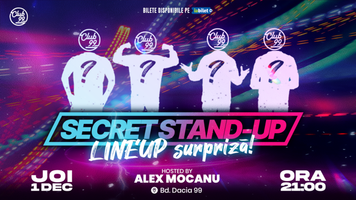 Secret Stand Up la Club 99 | Line-up surpriză | Stand Up Comedy @Club99