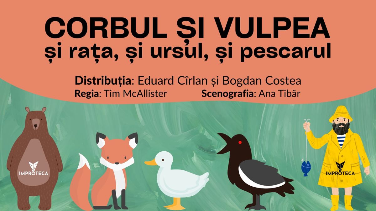 Bilete Corbul și Vulpea 4 dec '22, ora 1100 Teatrul Improteca