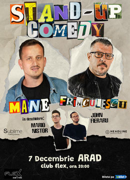 Arad: Stand-up Comedy cu Frînculescu, Mane, Fieraru și Nistor