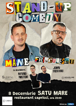 Satu Mare: Stand-up Comedy cu Frînculescu, Mane, Fieraru și Nistor