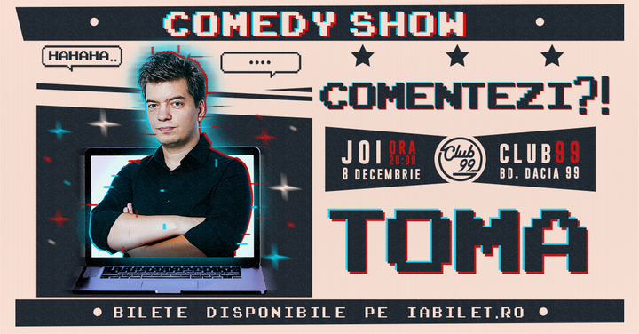 Comentezi?! - OneManShow cu Toma | Stand Up Comedy @ Club 99