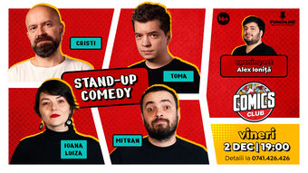 Stand-up cu Cristi, Toma, Ioana Luiza și Mitran la ComicsClub!