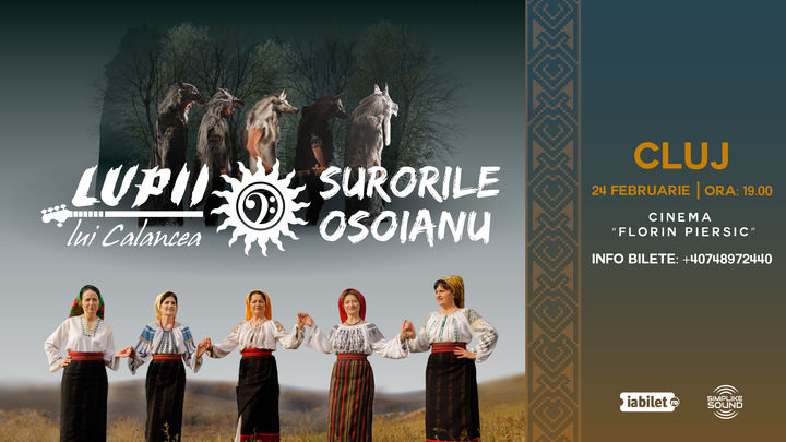 Cluj: Lupii lui Calancea și Surorile Osoianu