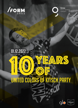 10 Years of United Colors of Kitsch Party at /FORM Space