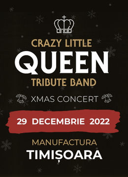 Timisoara: Crazy Little Queen Xmas Concert LIVE in Manufactura
