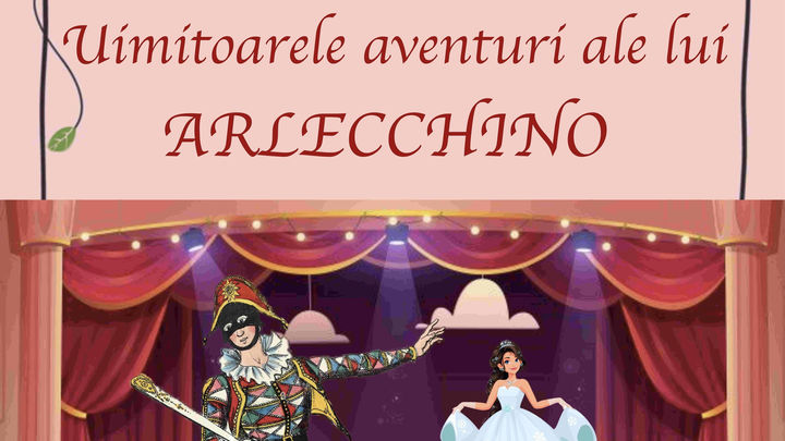 Teatru pentru copii: Uimitoarele aventuri ale lui Arlecchino