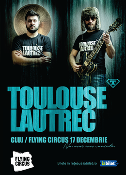 Cluj: Toulouse Lautrec Live