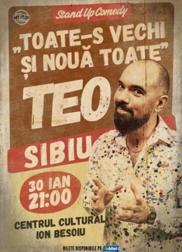 Sibiu: Stand Up Comedy cu Teo - Toate-s vechi și nouă toate Show 2
