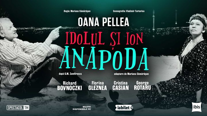 Bucuresti: Idolul şi Ion Anapoda // Oana Pellea - Richard Bovnoczki