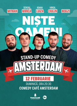 Amsterdam: Stand-up Comedy cu Mirica, Luiza, Mitran, Virgil si Bogzi | Niste Oameni