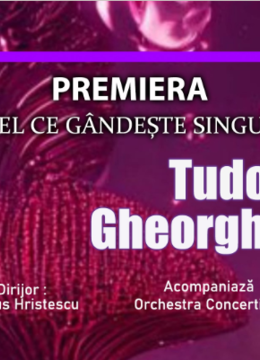 Reșița: "Cel ce Gandeste Singur" - Tudor Gheorghe