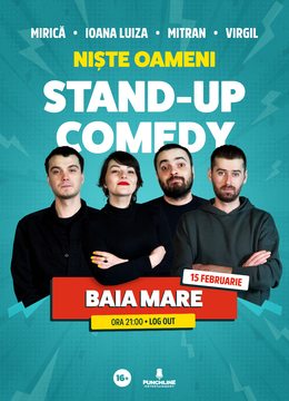 Baia Mare: Stand-up Comedy cu Mirica, Luiza, Mitran si Virgil | Niste Oameni