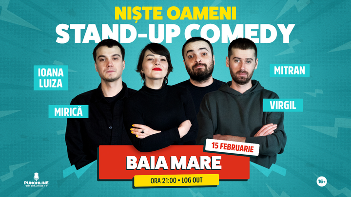 Baia Mare: Stand-up Comedy cu Mirica, Luiza, Mitran si Virgil | Niste Oameni