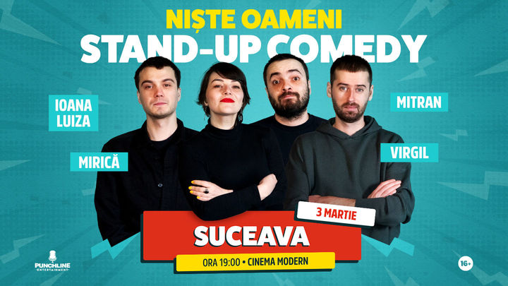 Suceava: Stand-up Comedy cu Mirica, Luiza, Mitran si Virgil | Niste Oameni
