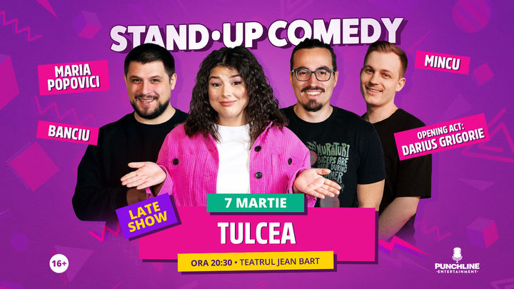 Tulcea: Stand-up cu Maria Popovici, Mincu și Banciu (Late Show)