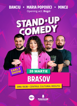 Brașov: Stand Up Comedy cu Maria Popovici, Mincu și Banciu (Early Show)