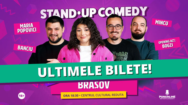 Brașov: Stand Up Comedy cu Maria Popovici, Mincu și Banciu (Early Show)