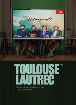 Galati: Toulouse Lautrec - Lansare album ‚A fost sau n-a fost’