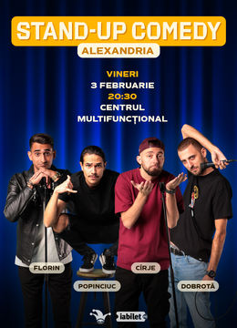 Alexandria: Stand-up comedy cu Cîrje, Florin, Dobrotă și Popinciuc