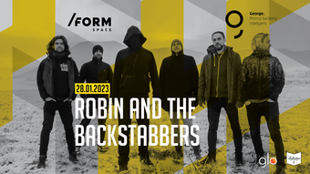 Robin And The Backstabbers at /FORM Space
