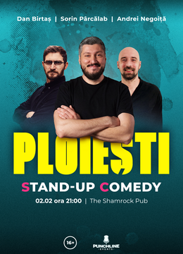 Ploiești: Stand-Up Comedy cu Sorin Pârcălab, Birtaș și Negoiță