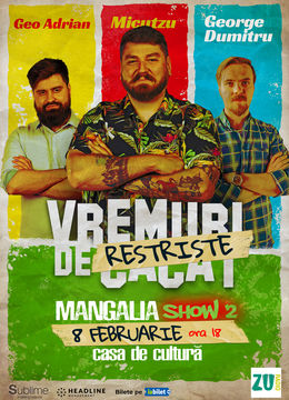 Mangalia: Stand-up Comedy cu Micutzu, Geo Adrian si George Dumitru - “Vremuri de Restriste” ora 18:00