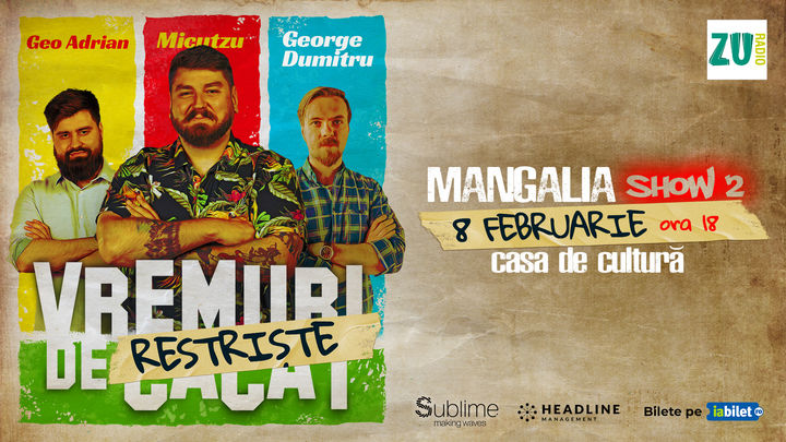 Mangalia: Stand-up Comedy cu Micutzu, Geo Adrian si George Dumitru - “Vremuri de Restriste” ora 18:00