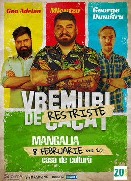 Mangalia: Stand-up Comedy cu Micutzu, Geo Adrian si George Dumitru - “Vremuri de Restriste” ora 20:00