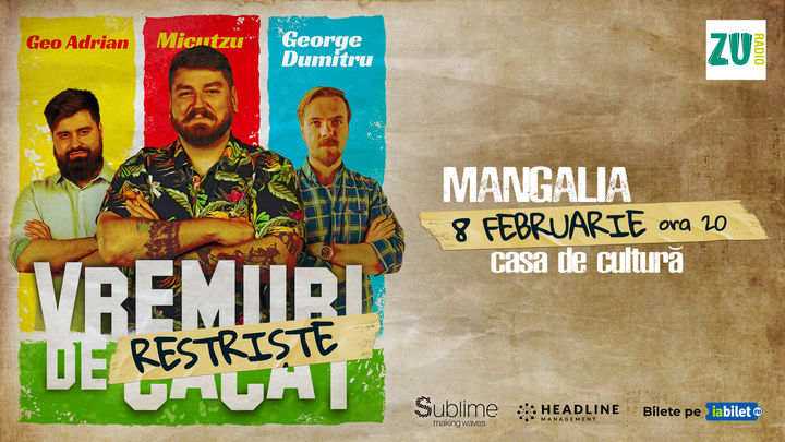Mangalia: Stand-up Comedy cu Micutzu, Geo Adrian si George Dumitru - “Vremuri de Restriste” ora 20:00