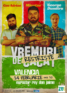 Valencia: Stand-up Comedy cu Micutzu, Geo Adrian si George Dumitru - “Vremuri de Restriste” ora 20:00