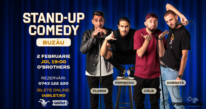 Buzău: Stand-up comedy cu Cîrje, Florin, Dobrotă și Popinciuc