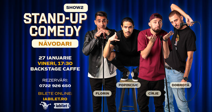 Năvodari: Stand-up comedy cu Cîrje, Florin, Dobrotă și Popinciuc - 17:30