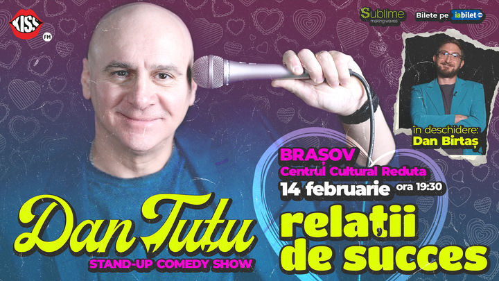 Brasov: Stand-up Comedy cu Dan Tutu - Relatii de succes