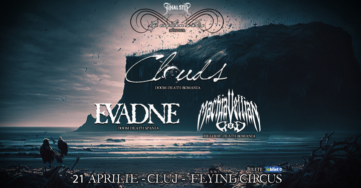 Cluj napoca: The Eastern Skies - Clouds / Evadne / Machiavellian God live in Flying Circus